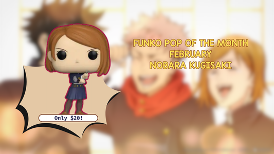 Funko of the Month: February 2026 - Nobara Kugisaki